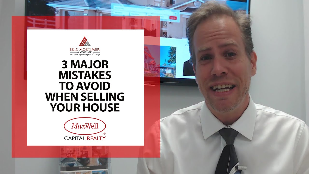 C3 Major Mistakes to Avoid When Selling Your House